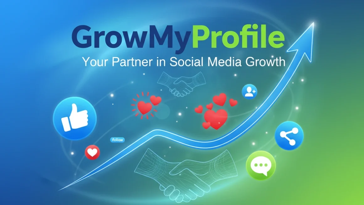 GrowMyProfile: Your Partner in Social Media Growth