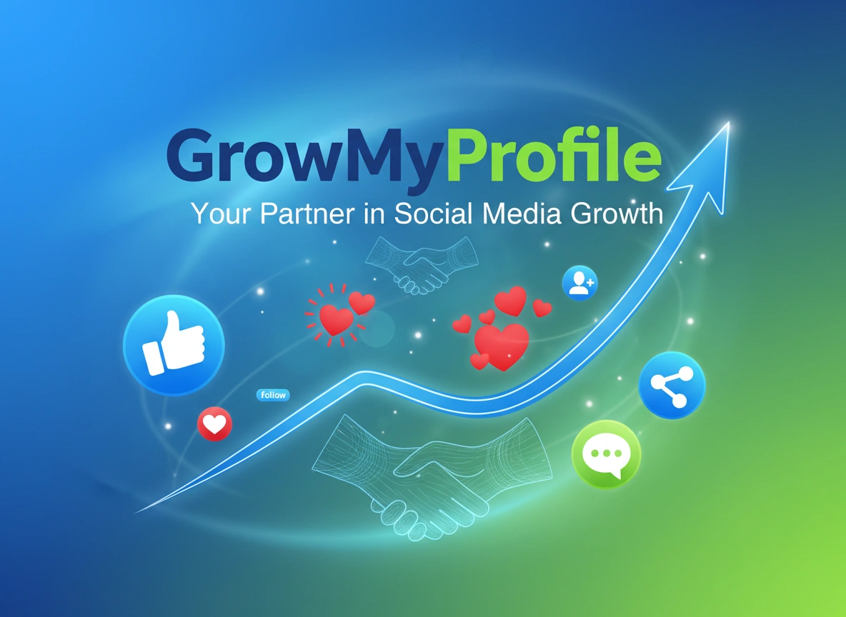 GrowMyProfile: Your Partner in Social Media Growth