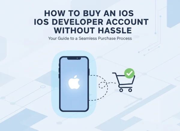 How to Buy an iOS Developer Account Without Hassle