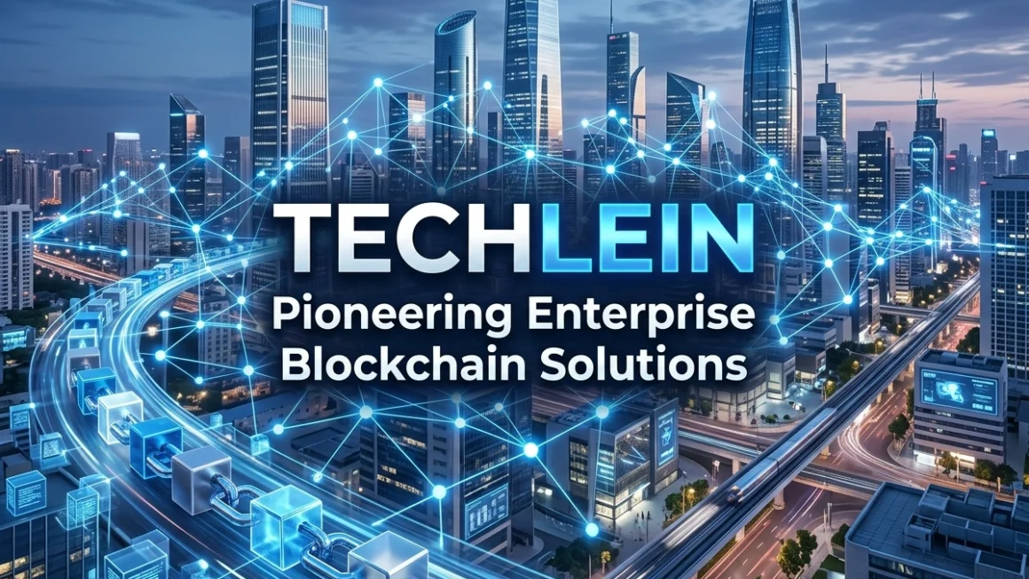 Techlein: Pioneering Enterprise Blockchain Solutions