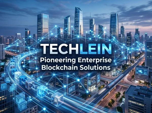 Techlein: Pioneering Enterprise Blockchain Solutions